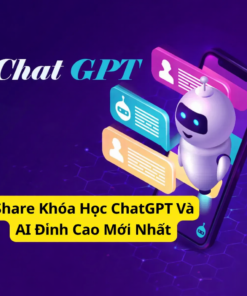 Khóa Học ChatGPT Và AI Đỉnh Cao Mới Nhất