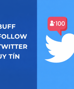 Dịch Vụ Kéo Follow Twitter (X) Tăng Nhanh Độ Uy Tín Tài Khoản