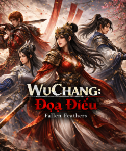 Wuchang: Fallen Feathers Việt Hoá PC – Cốt Truyện Hấp Dẫn, Chơi Mượt